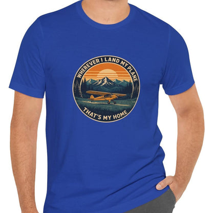 Wherever I Land My Plane, That's My Home – pilot's T-Shirt