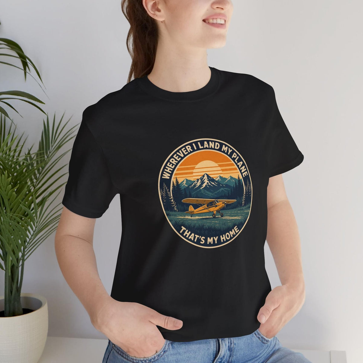 Wherever I Land My Plane, That's My Home – pilot's T-Shirt