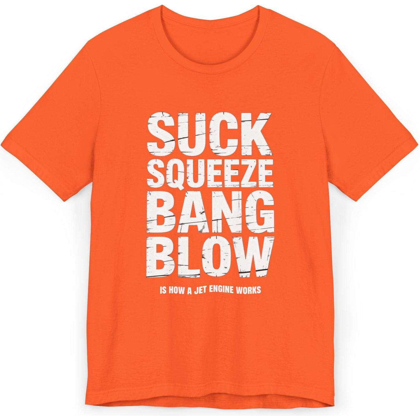 Suck Squeeze Bang Blow is how a jet engine works - aviation T-Shirt