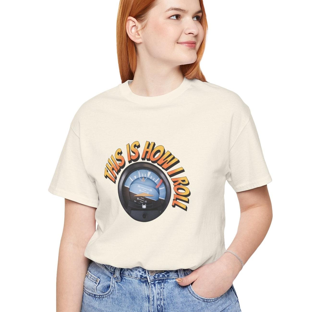 This Is How I Roll - pilot's T-Shirt