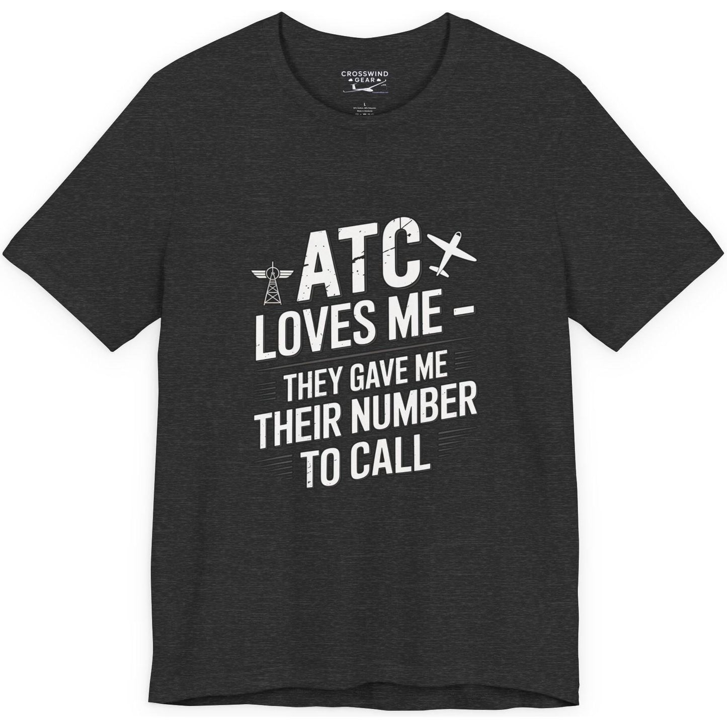 ATC Loves Me - They Gave Me Their Number to Call - pilot's T-Shirt