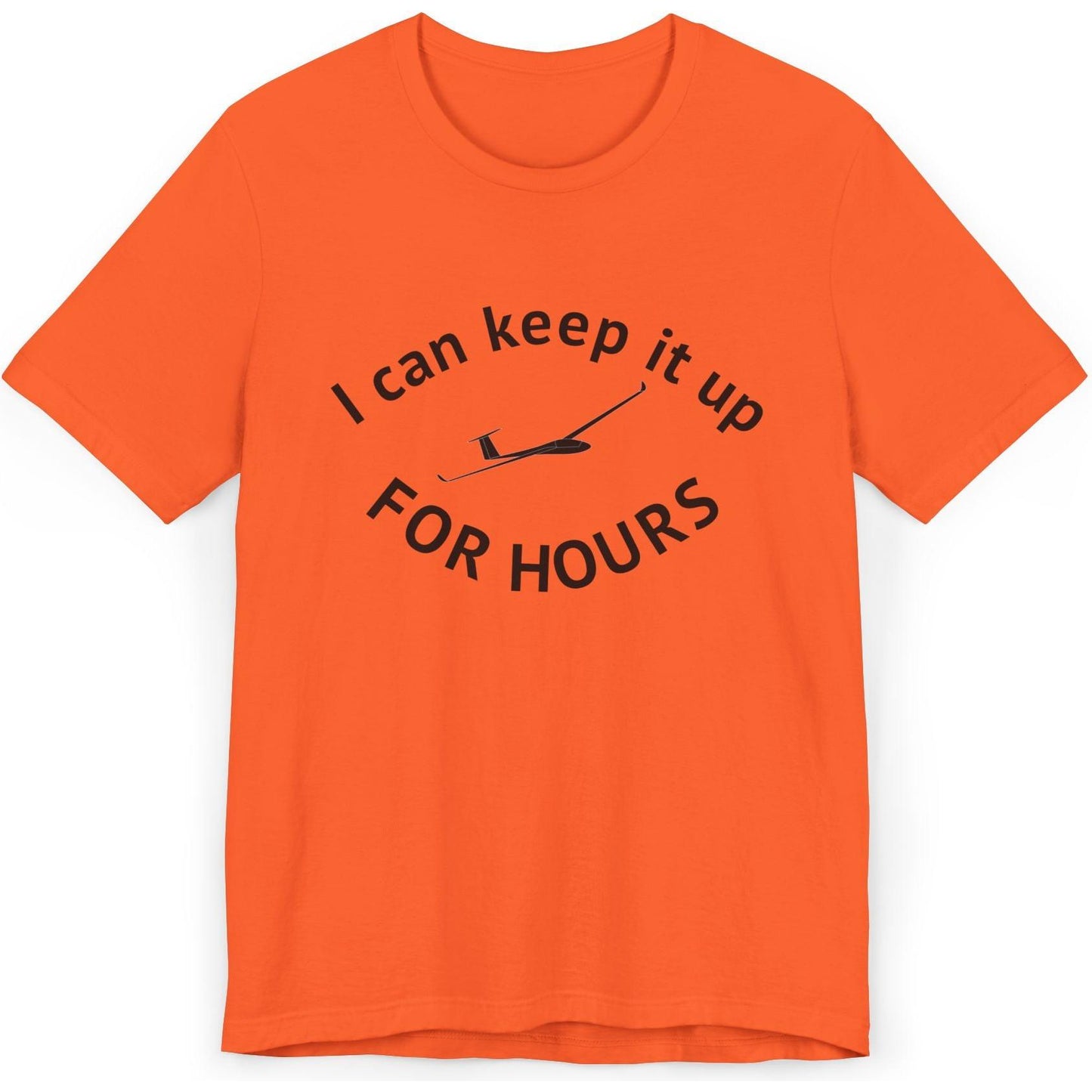 I can keep it up for hours - glider pilot's T-Shirt