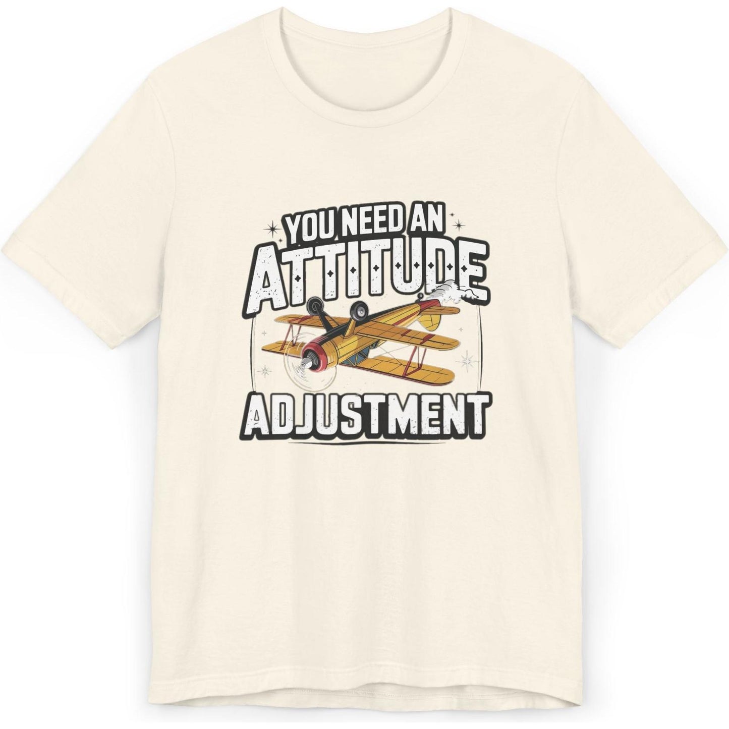 You Need An Attitude Adjustment - aviation T-Shirt