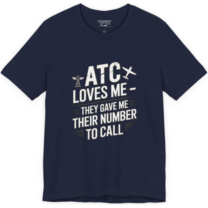ATC Loves Me - They Gave Me Their Number to Call - pilot's T-Shirt