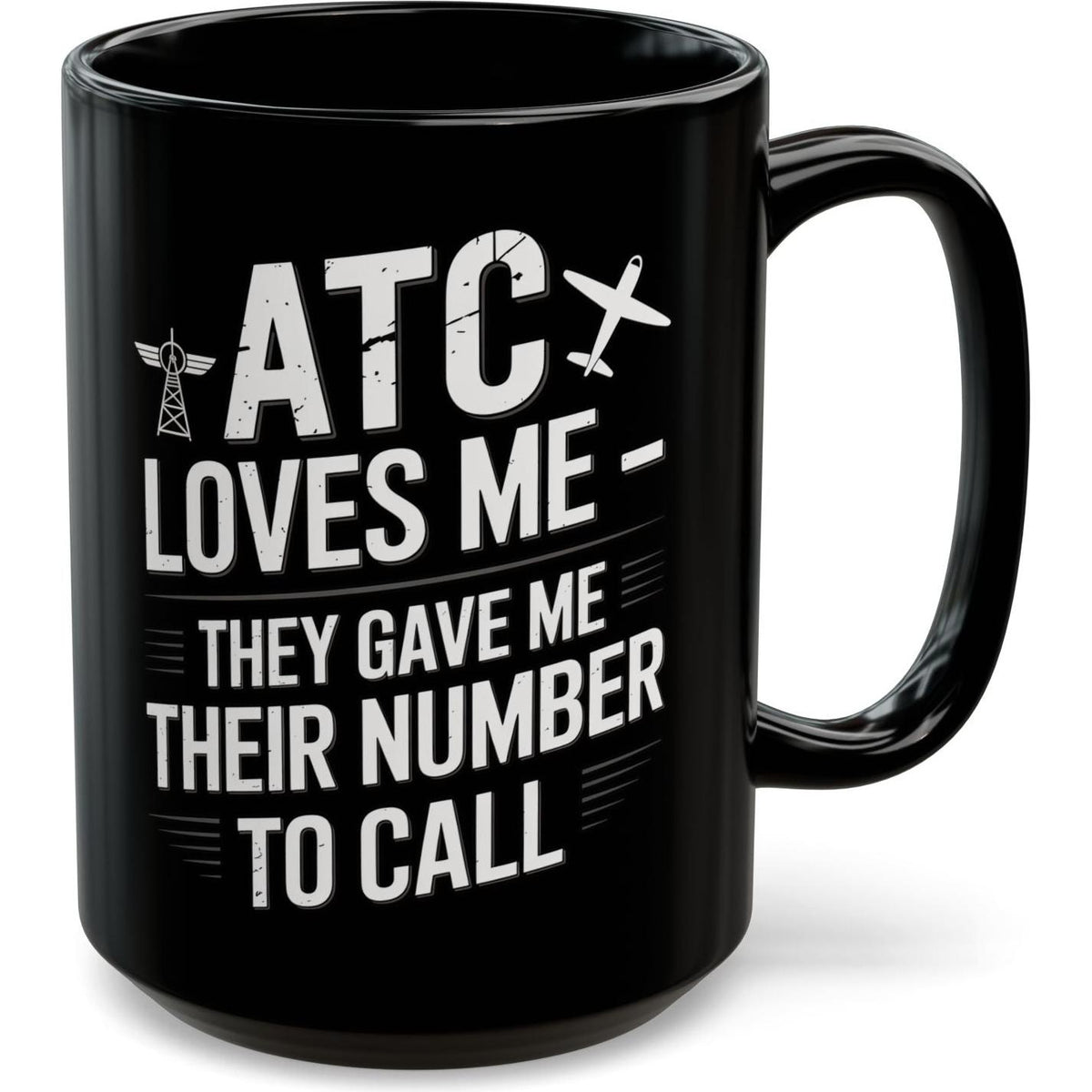 ATC Loves Me - They Gave Me Their Number to Call - pilot's coffee mug