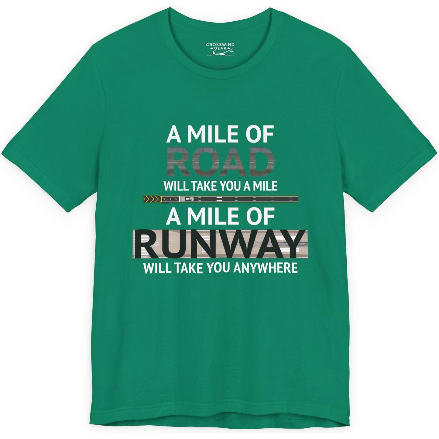 A mile of road takes you a mile, a mile of runway takes you anywhere - pilot's T-Shirt