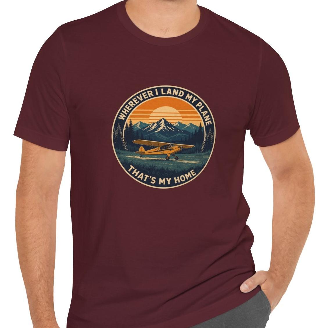 Wherever I Land My Plane, That's My Home – pilot's T-Shirt