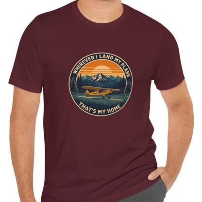 Wherever I Land My Plane, That's My Home – pilot's T-Shirt
