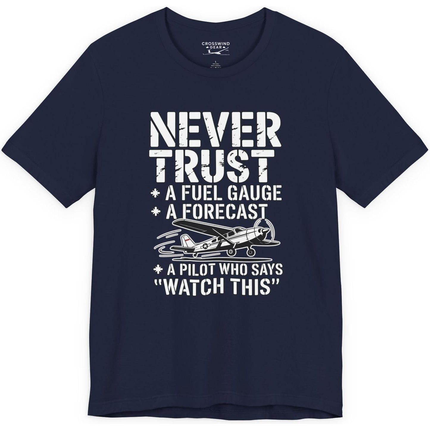 Never Trust a Fuel Gauge – Funny Pilot T-Shirt