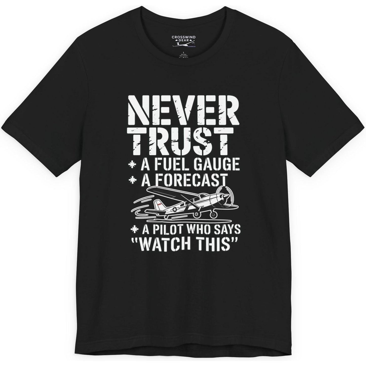 Never Trust a Fuel Gauge – Funny Pilot T-Shirt