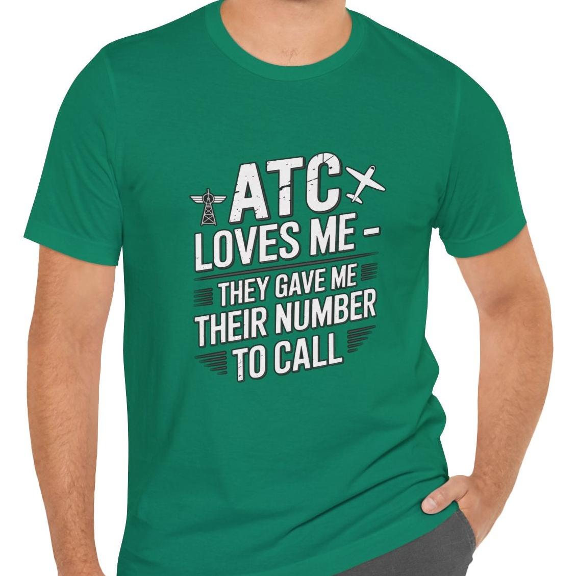 ATC Loves Me - They Gave Me Their Number to Call - pilot's T-Shirt