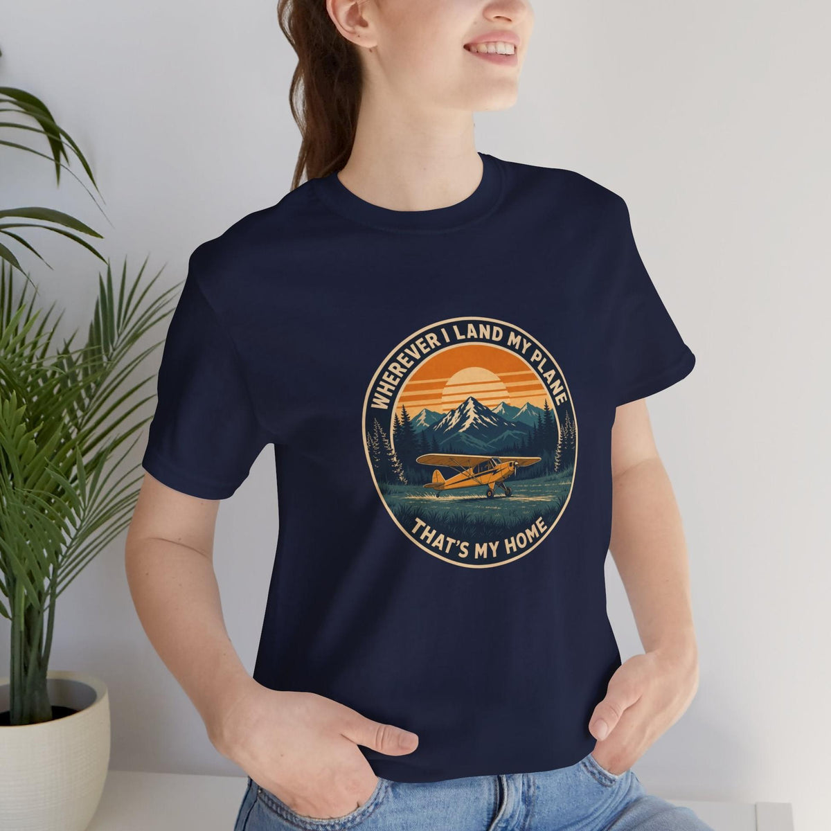 Wherever I Land My Plane, That's My Home – pilot's T-Shirt