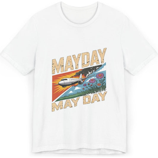 Mayday or May Day - aviation T-Shirt
