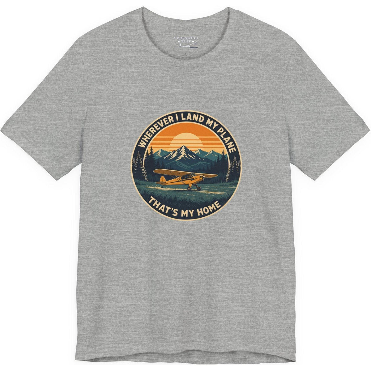 Wherever I Land My Plane, That's My Home – pilot's T-Shirt