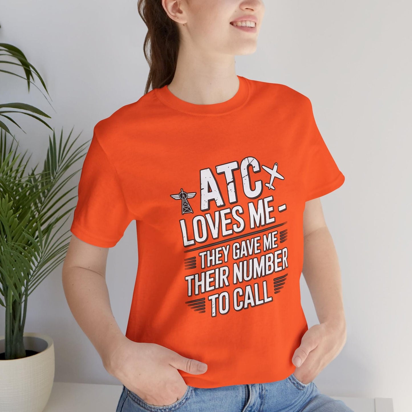 ATC Loves Me - They Gave Me Their Number to Call - pilot's T-Shirt