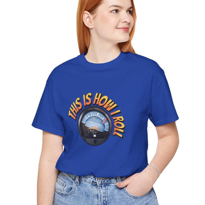 This Is How I Roll - pilot's T-Shirt