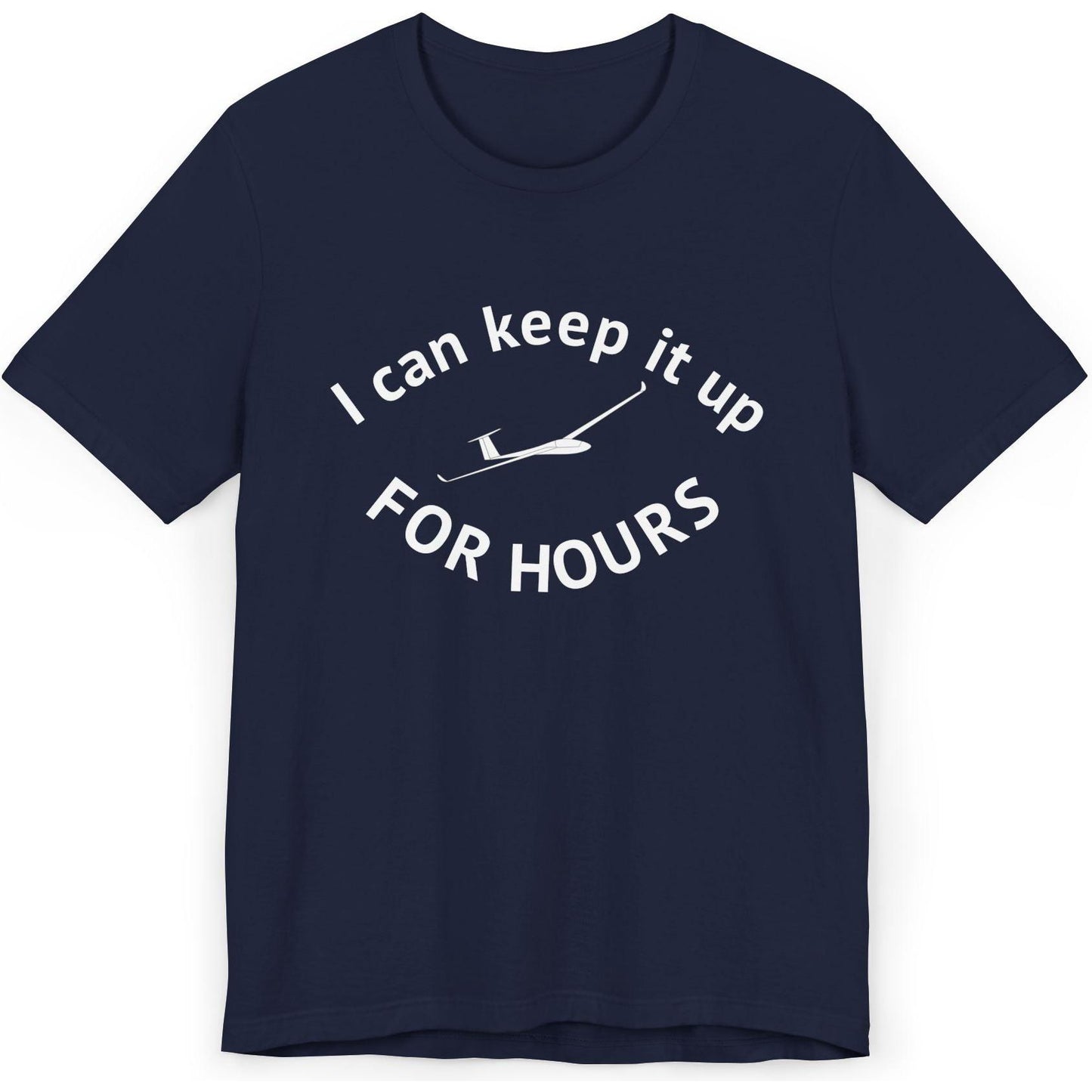 I can keep it up for hours - glider pilot's T-Shirt