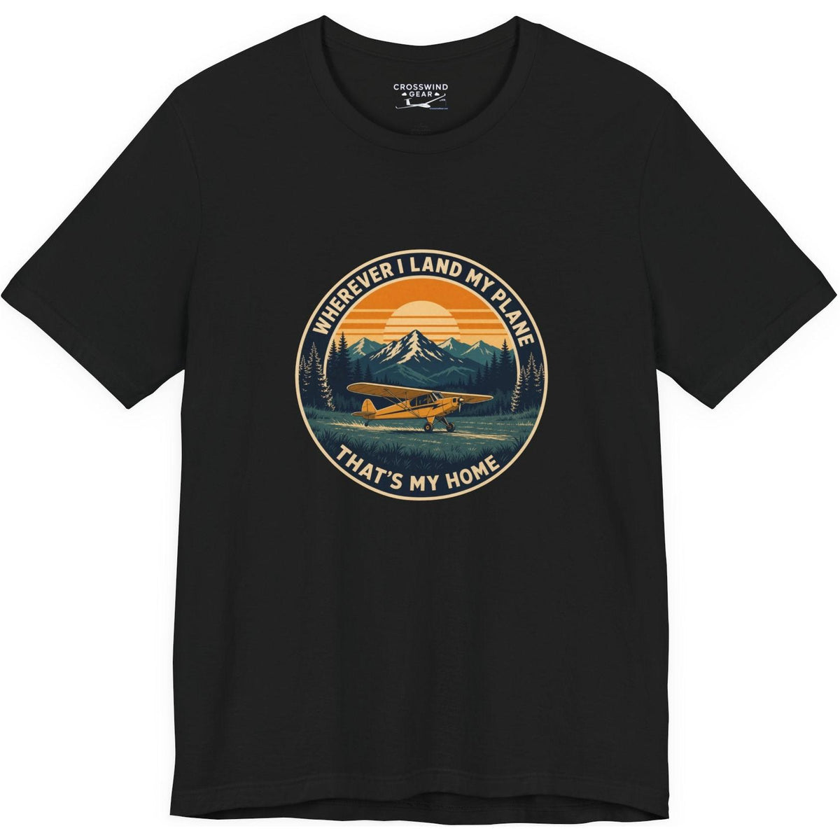 Wherever I Land My Plane, That's My Home – pilot's T-Shirt