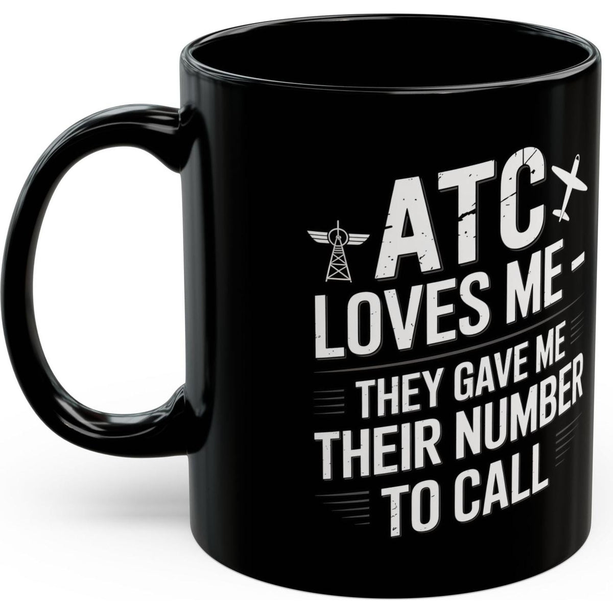 ATC Loves Me - They Gave Me Their Number to Call - pilot's coffee mug