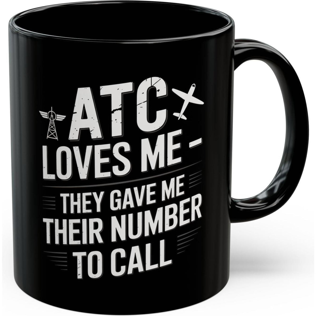 ATC Loves Me - They Gave Me Their Number to Call - pilot's coffee mug