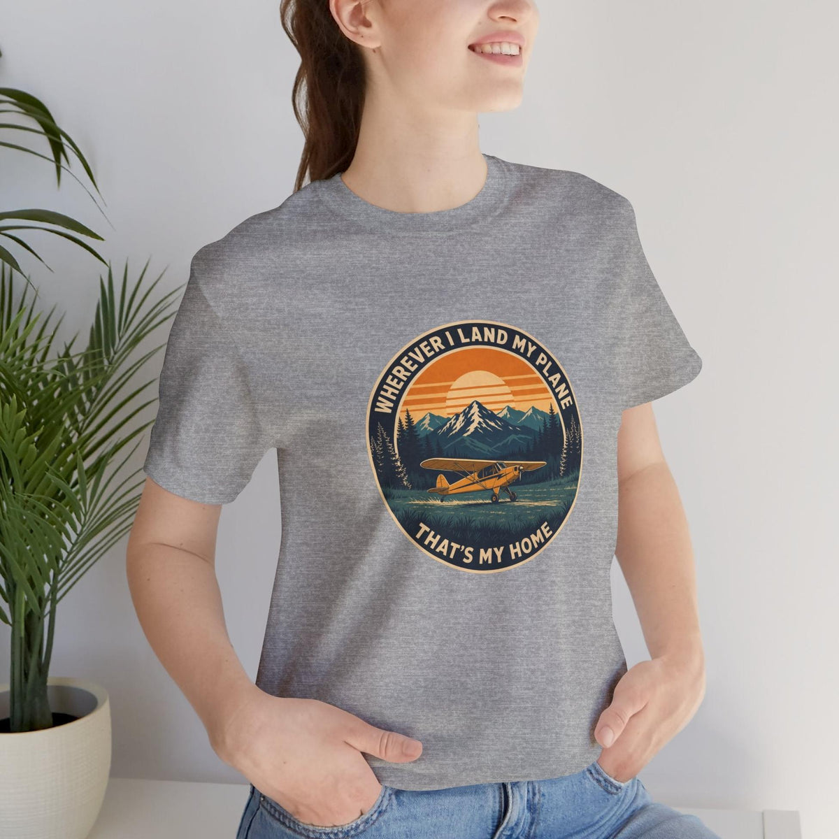 Wherever I Land My Plane, That's My Home – pilot's T-Shirt