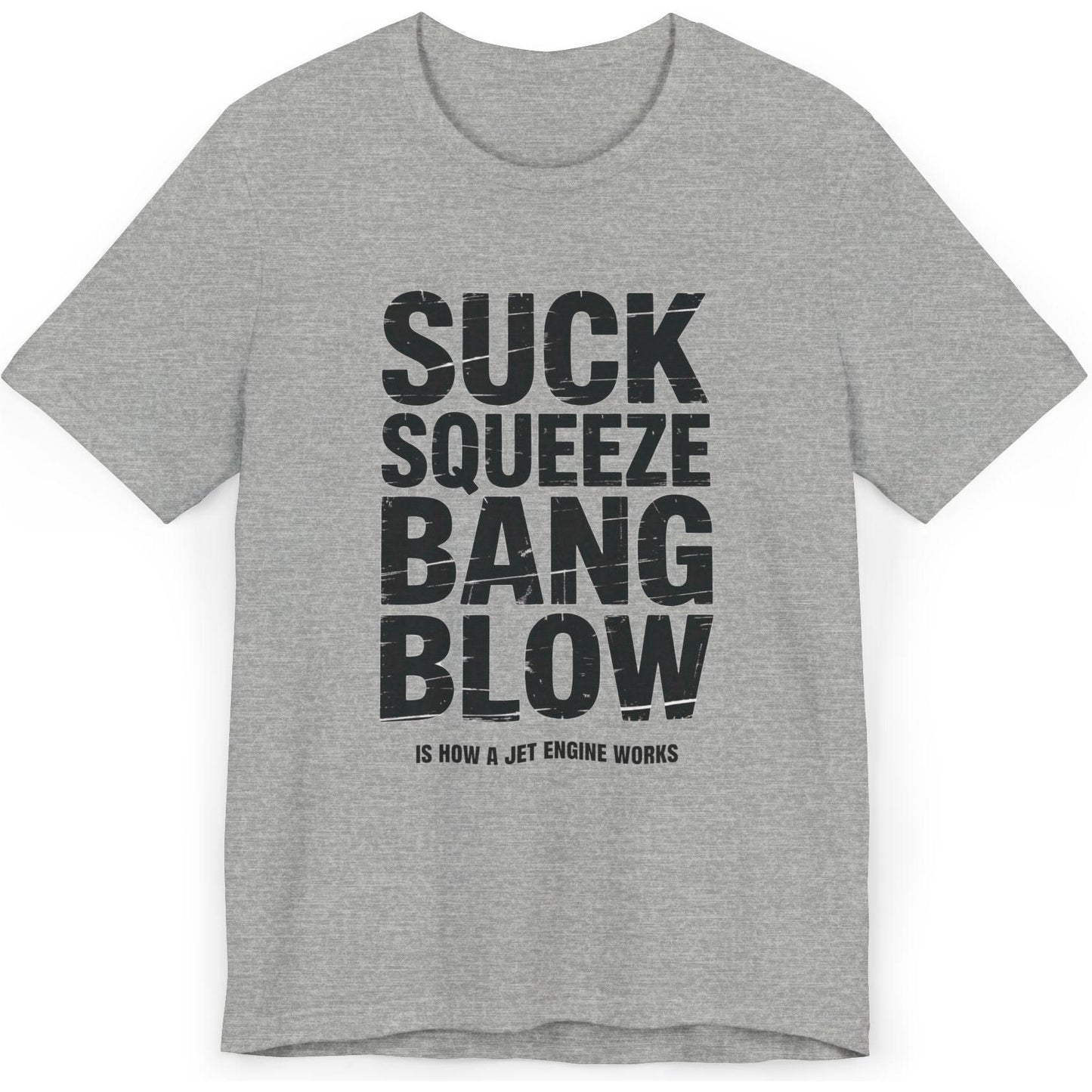 Suck Squeeze Bang Blow is how a jet engine works - aviation T-Shirt