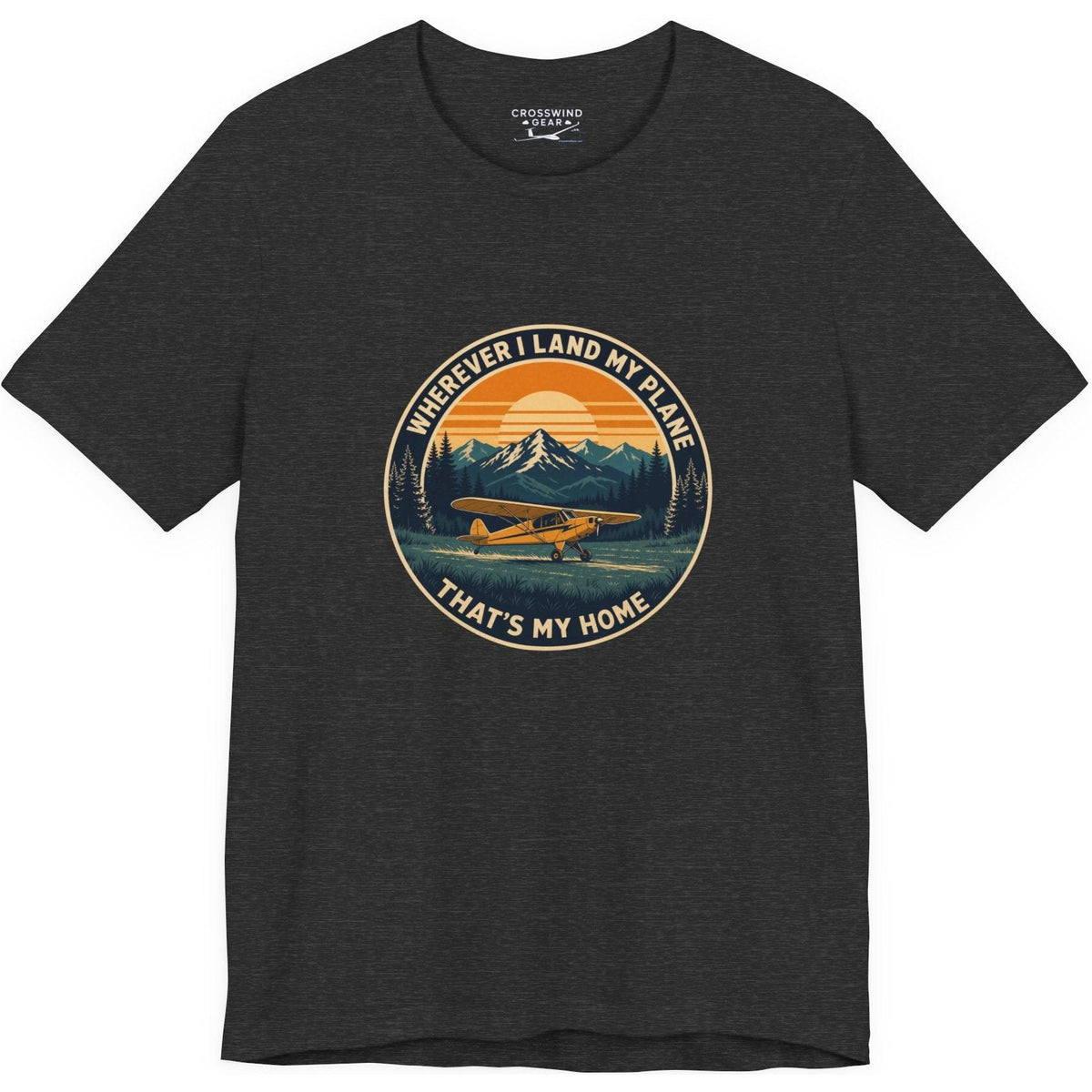 Wherever I Land My Plane, That's My Home – pilot's T-Shirt