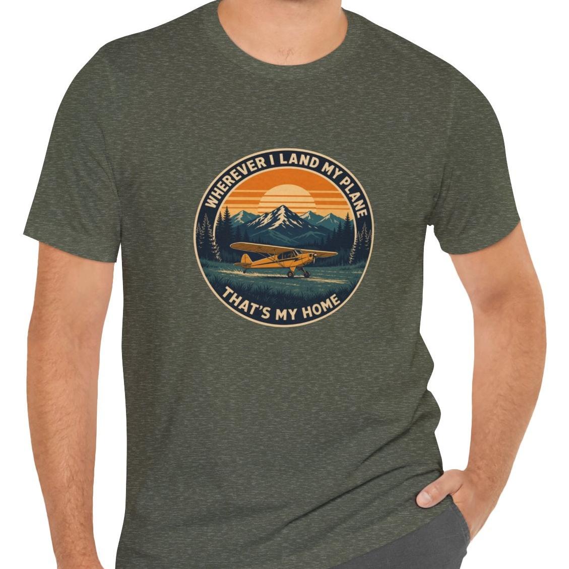 Wherever I Land My Plane, That's My Home – pilot's T-Shirt