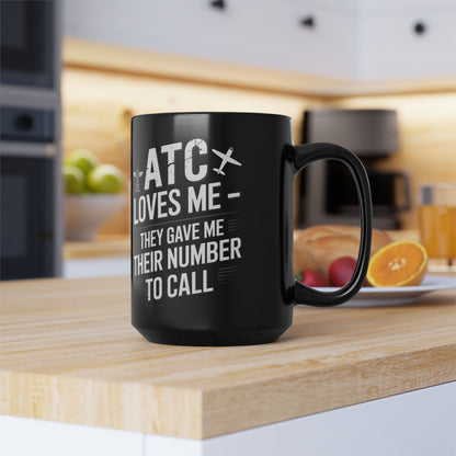 ATC Loves Me - They Gave Me Their Number to Call - pilot's coffee mug