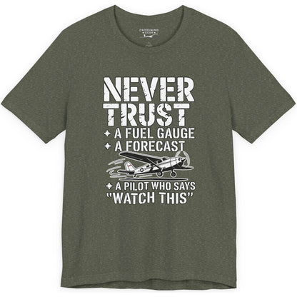Never Trust a Fuel Gauge – Funny Pilot T-Shirt